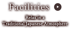Facilities Relax in a Traditional Japanese Atmosphere